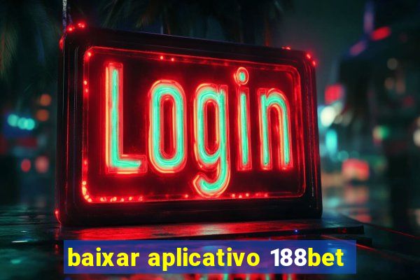 baixar aplicativo 188bet